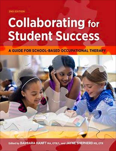 Portada del libro 9781569003848 Collaborating for Student Success. a Guide for School-Based Occupational Therapy