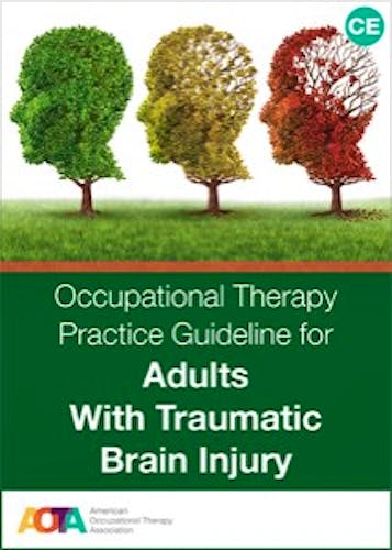 Portada del libro 9781569003862 Occupational Therapy Practice Guidelines for Adults with Traumatic Brain Injury
