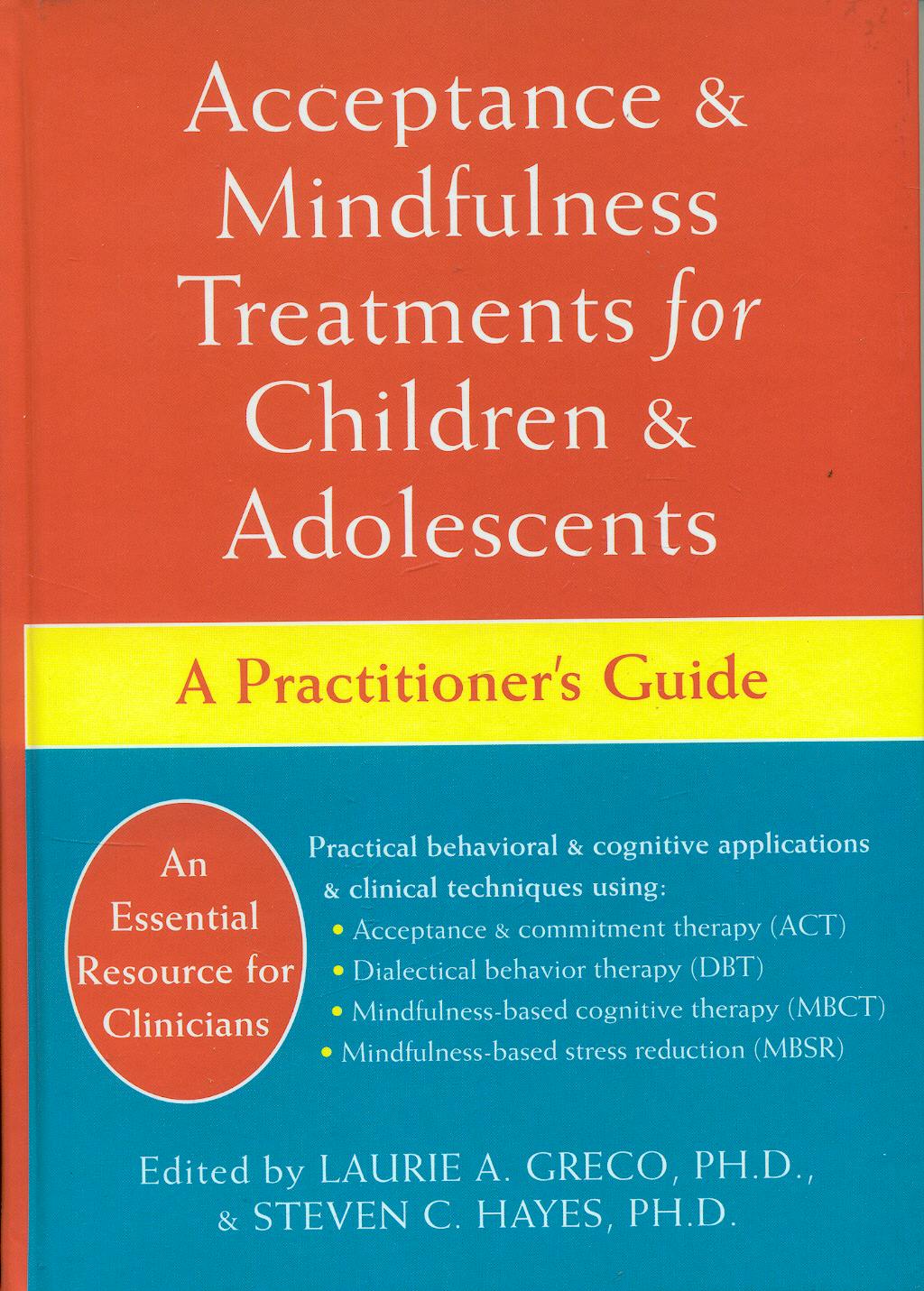 Portada del libro 9781572245419 Acceptance & Mindfulness Treatments for Children & Adolescents. a Practitioner's Guide