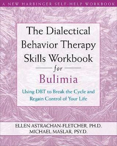 Portada del libro 9781572246195 The Dialectical Behavior Therapy Skills Workbook for Bulimia. Using DBT to Break the Cycle and Regain Control of Your Life
