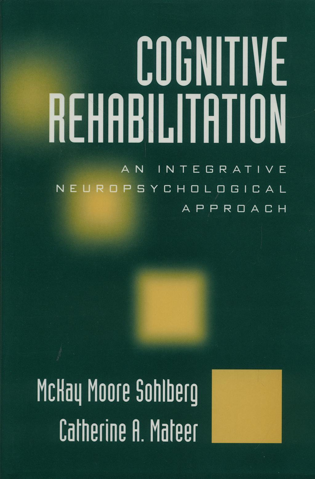 Portada del libro 9781572306134 Cognitive Rehabilitation. an Integrative Neuropsychological Approach
