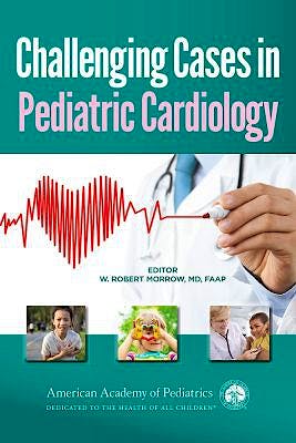 Portada del libro 9781581103182 Challenging Cases In Pediatric Cardiology