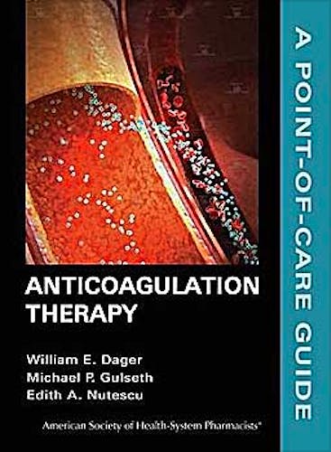 Portada del libro 9781585282401 Anticoagulation Therapy. A Point of Care Guide