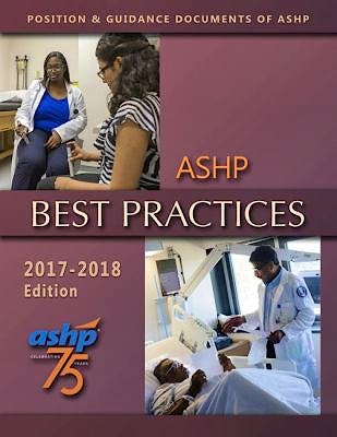 Portada del libro 9781585286058 ASHP Best Practices 2017–2018. Position and Guidance Documents of ASHP