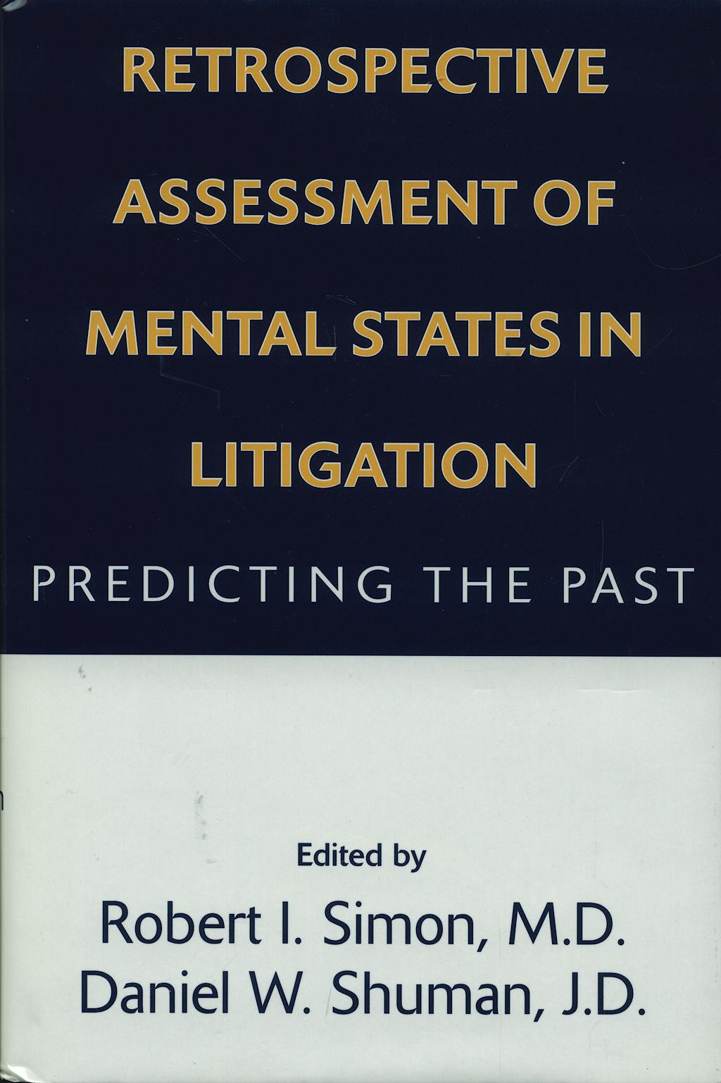 Portada del libro 9781585620012 Retrospective Assessment of Mental States in Litigation. Predicting the Past