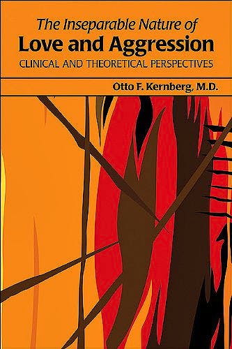 Portada del libro 9781585624287 The Inseparable Nature of Love and Aggression, Clinical and Theoretical Perspectives