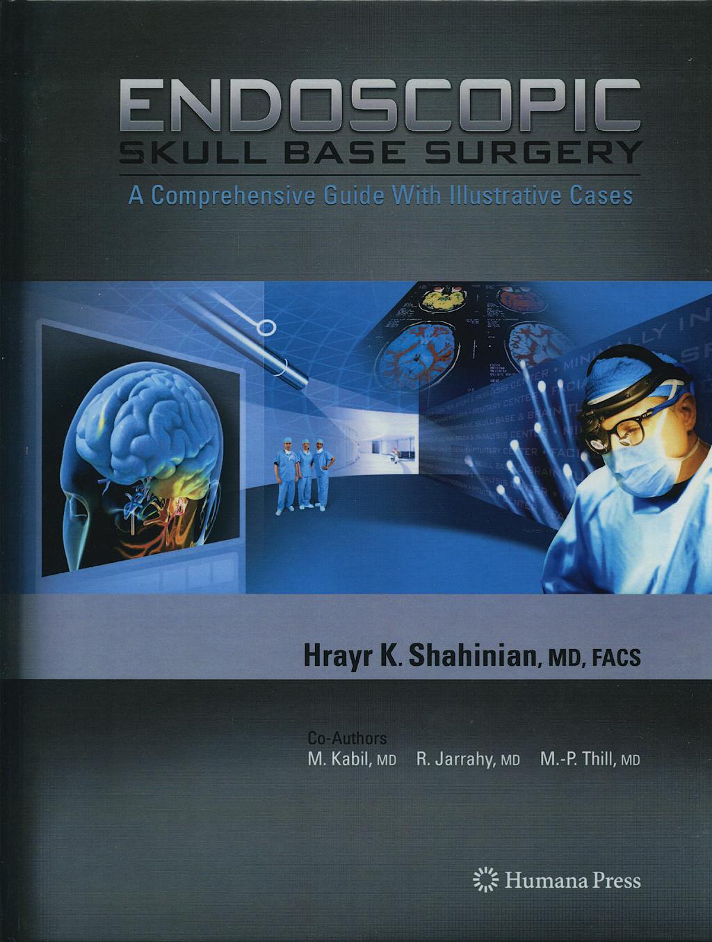 Portada del libro 9781588298140 Endoscopic Skull Base Surgery. a Comprehensive Guide with Illustrative Cases