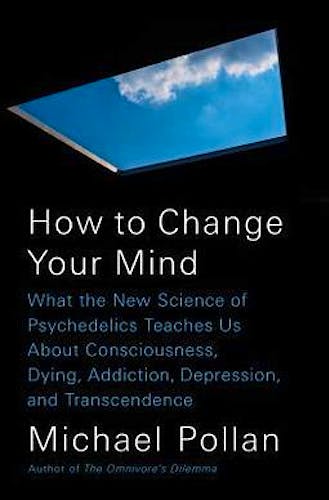 Portada del libro 9781594204227 How to Change Your Mind: What the New Science of Psychedelics Teaches Us About Consciousness, Dying, Addiction, Depression, and Transcendence