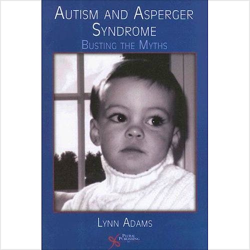 Portada del libro 9781597560832 Autism and Asperger Syndrome. Busting the Myths