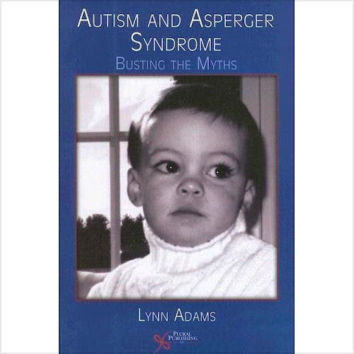 Portada del libro 9781597560832 Autism and Asperger Syndrome. Busting the Myths