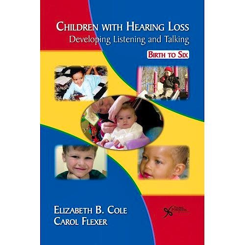 Portada del libro 9781597561587 Children with Hearing Loss. Developing Listening and Talking. Birth to Six