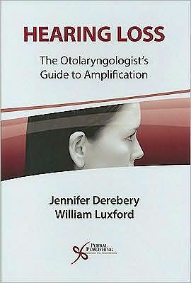 Portada del libro 9781597561884 Hearing Loss. the Otolaryngologist's Guide to Amplification