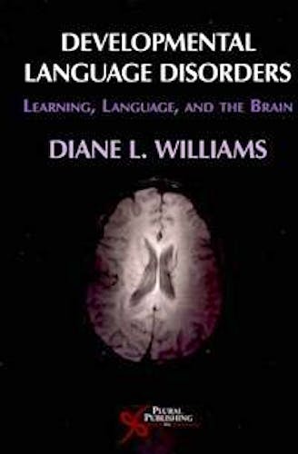 Portada del libro 9781597561891 Developmental Language Disorders. Learning, Language, and the Brain