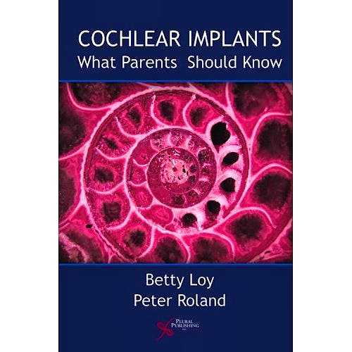 Portada del libro 9781597562966 Cochlear Implants. What Parents Should Know
