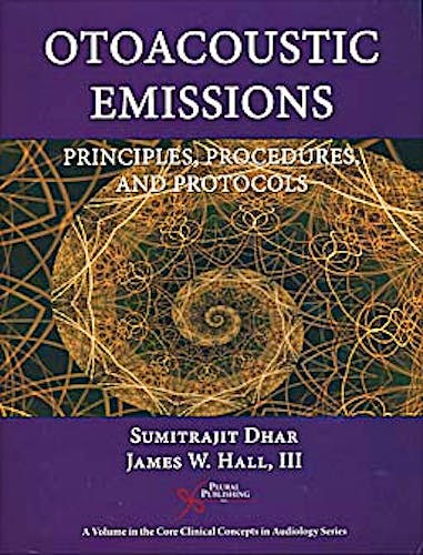 Portada del libro 9781597563420 Otoacoustic Emissions. Principles, Procedures, and Protocols (Series Core Clinical Concepts in Audiology)