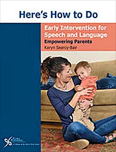 Portada del libro 9781597564403 Here's How to Do Early Intervention for Speech and Language. Empowering Parents