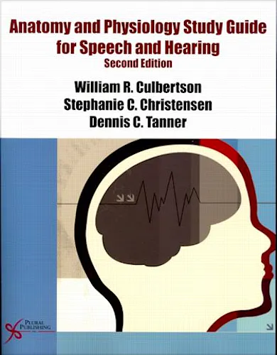 Portada del libro 9781597564960 Anatomy and Physiology Study Guide for Speech and Hearing