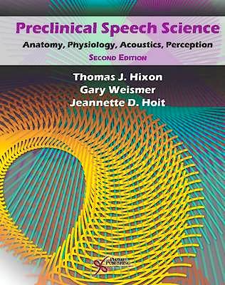 Portada del libro 9781597565202 Preclinical Speech Science. Anatomy, Physiology, Acoustics, Perception