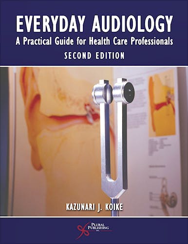 Portada del libro 9781597565455 Everyday Audiology. a Practical Guide for Health Care Professionals