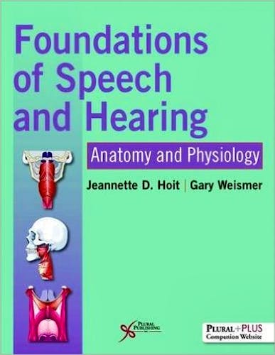 Portada del libro 9781597569590 Foundations of Speech and Hearing. Anatomy and Physiology