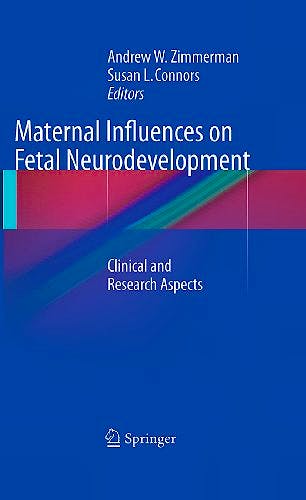 Portada del libro 9781603279208 Maternal Influences on Fetal Neurodevelopment. Clinical and Research Aspects