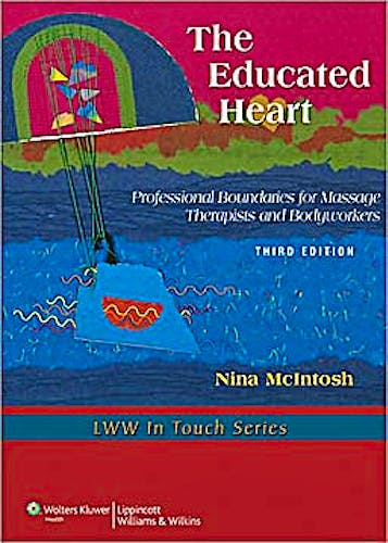 Portada del libro 9781605477138 The Educated Heart. Professional Boundaries for Massage Therapists and Bodyworkers