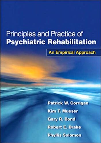 Portada del libro 9781606233443 Principles and Practice of Psychiatric Rehabilitation. an Empirical Approach