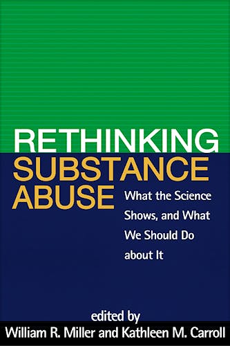 Portada del libro 9781606236987 Rethinking Substance Abuse. What the Science Shows, and What We Should Do about It (Softcover)