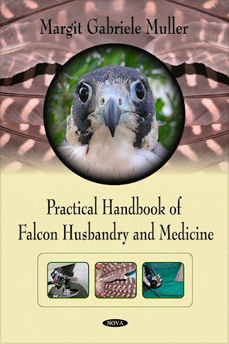 Portada del libro 9781607416081 Practical Handbook of Falcon Husbandry and Medicine