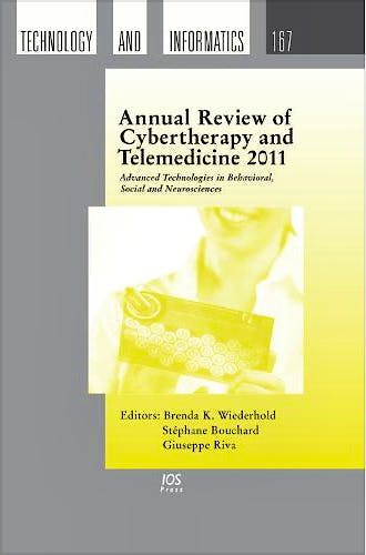 Portada del libro 9781607507659 Annual Review of Cybertherapy and Telemedicine 2011. Advanced Technologies in Behavioral, Social and Neurosciences (Technology and Informatics 167)