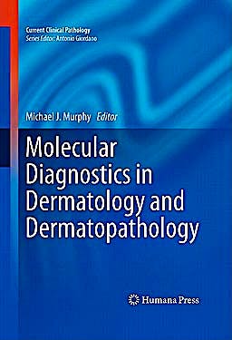 Portada del libro 9781607611707 Molecular Diagnostics in Dermatology and Dermatopathology (Hardcover) (Current Clinical Pathology)