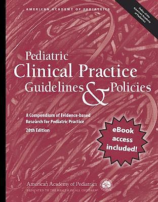 Portada del libro 9781610023924 Pediatric Clinical Practice Guidelines & Policies. A Compendium of Evidence-Based Research for Pediatric Practice