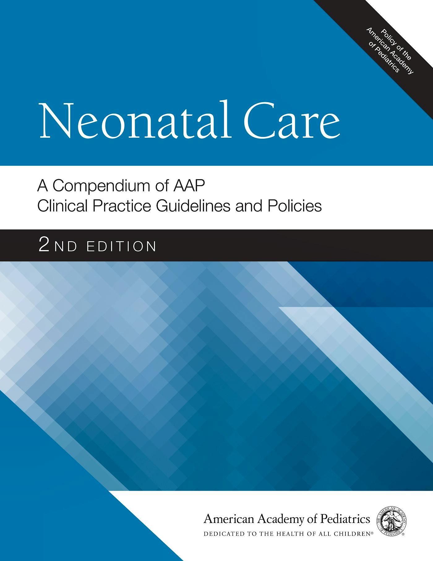 Neonatal Care. A Compendium of AAP Clinical Practice Guidelines and ...