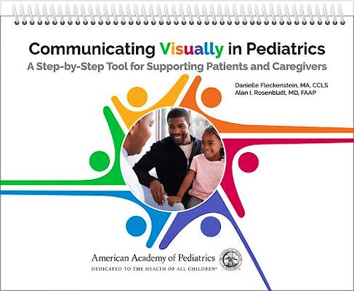 Portada del libro 9781610025669 Communicating Visually in Pediatrics. A Step-by-Step Tool for Supporting Patients and Caregivers