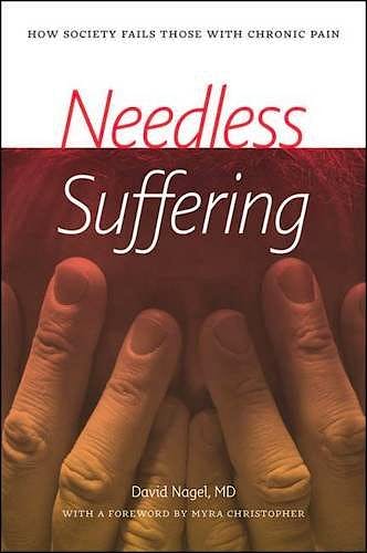 Portada del libro 9781611688894 Needless Suffering. How Society Fails Those with Chronic Pain