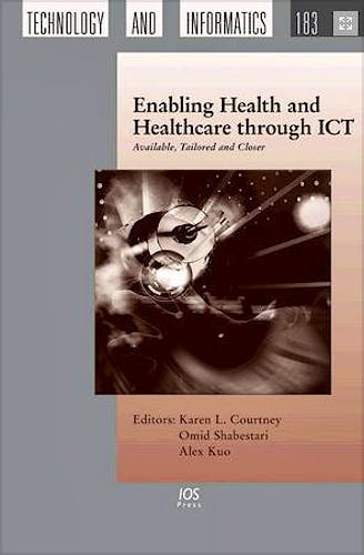 Portada del libro 9781614992028 Enabling Health and Healthcare through Ict. Available, Tailored and Closer (Vol. 183 of Studies in Health Technology and Informatics)