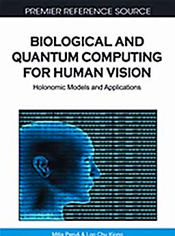 Portada del libro 9781615207855 Biological and Quantum Computing for Human Vision. Holonomic Models and Applications