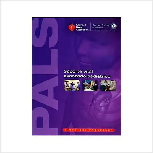 Portada del libro 9781616692759 Soporte Vital Avanzado Pediatrico (PALS). Material para el Instructor