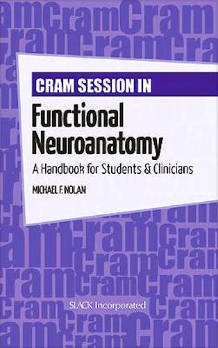 Portada del libro 9781617110092 Cram Session in Functional Neuroanatomy. a Handbook for Students and Clinicians