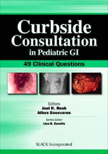 Portada del libro 9781617110146 Curbside Consultation in Pediatric Gi: 49 Clinical Questions