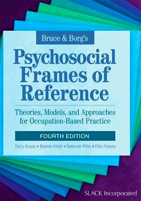 Portada del libro 9781617116223 Bruce and Borg's Psychosocial Frames of Reference. Theories, Models, and Approaches for Occupation-Based Practice