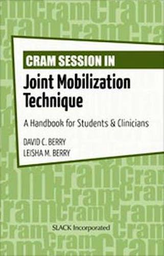 Portada del libro 9781617118357 Cram Session in Joint Mobilization Techniques. a Handbook for Students and Clinicians