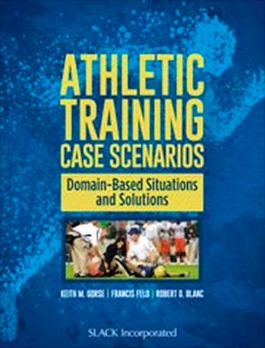 Portada del libro 9781617119811 Athletic Training Case Scenarios. Domain-Based Situations and Solutions