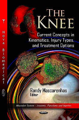 Portada del libro 9781619422681 The Knee. Current Concepts in Kinematics, Injury Types and Treatment Options