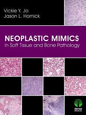 Portada del libro 9781620700518 Neoplastic Mimics in Soft Tissue and Bone Pathology