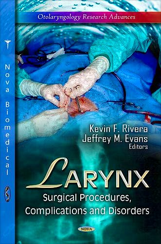 Portada del libro 9781622570966 Larynx. Surgical Procedures, Complications and Disorders