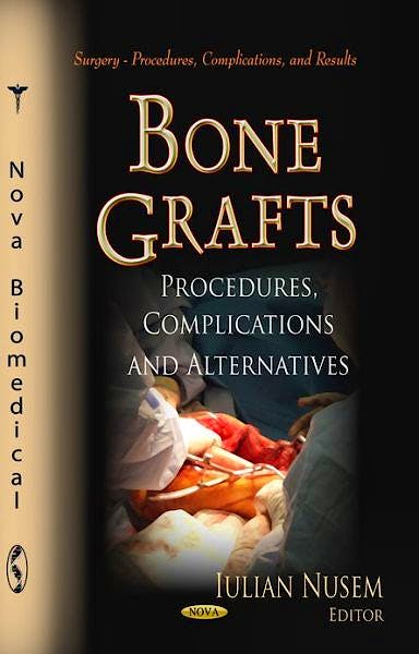 Portada del libro 9781622576999 Bone Grafts. Procedures, Complications and Alternatives
