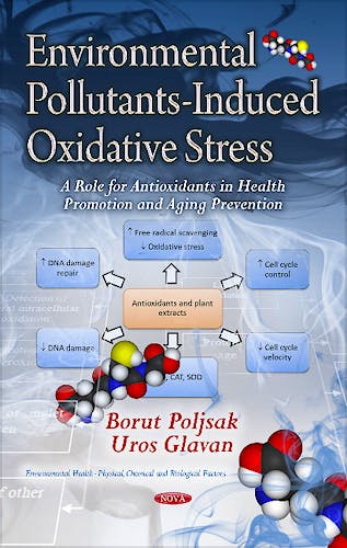 Portada del libro 9781624177699 Environmental Pollutants-Induced Oxidative Stress. a Role for Antioxidants in Health Promotion & Aging Prevention (Environmental Health -- Physical…
