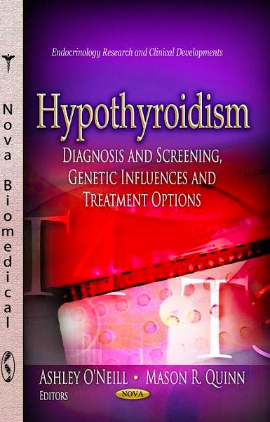 Portada del libro 9781626188723 Hypothyroidism. Diagnosis and Screening, Genetic Influences and Treatment Options