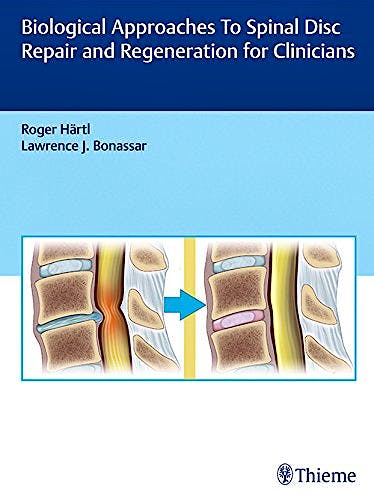 Portada del libro 9781626232501 Biological Approaches to Spinal Disc Repair and Regeneration for Clinicians